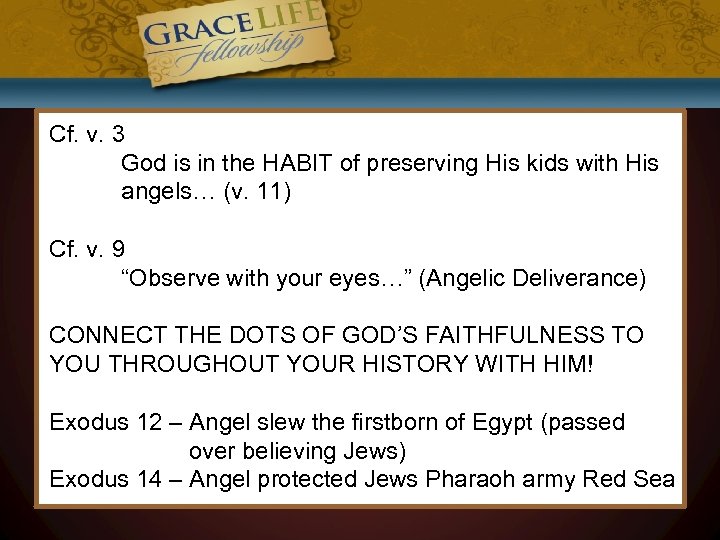 Cf. v. 3 God is in the HABIT of preserving His kids with His