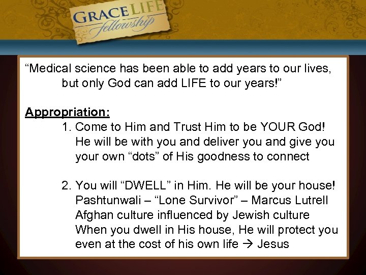 “Medical science has been able to add years to our lives, but only God