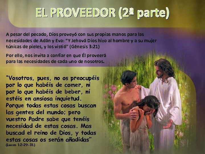 A pesar del pecado, Dios proveyó con sus propias manos para las necesidades de