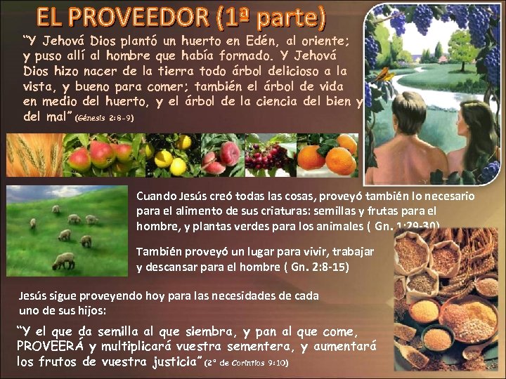 “Y Jehová Dios plantó un huerto en Edén, al oriente; y puso allí al
