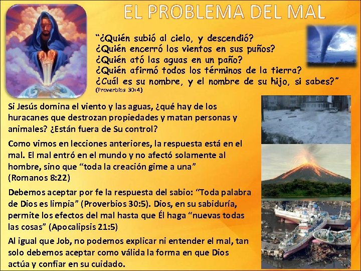 “¿Quién subió al cielo, y descendió? ¿Quién encerró los vientos en sus puños? ¿Quién