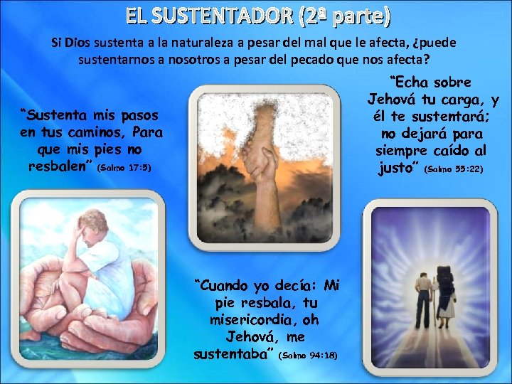 Si Dios sustenta a la naturaleza a pesar del mal que le afecta, ¿puede