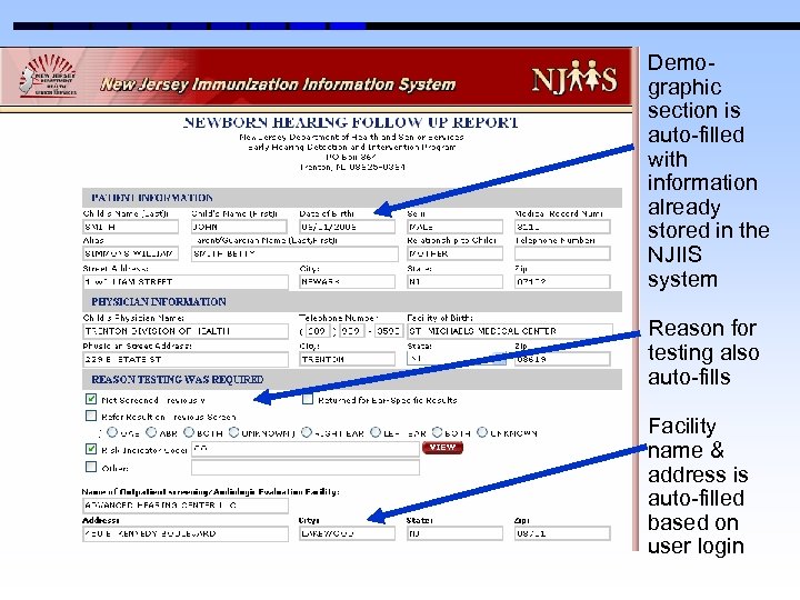 Demographic section is auto-filled with information already stored in the NJIIS system Reason for