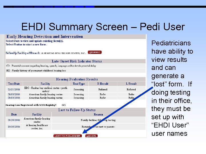 EHDI Summary Screen – Pedi User Pediatricians have ability to view results and can