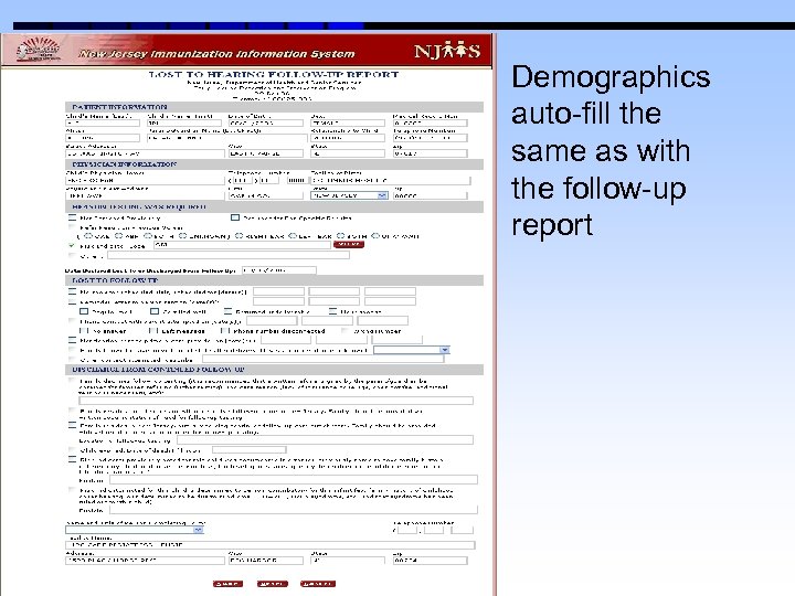 Demographics auto-fill the same as with the follow-up report 