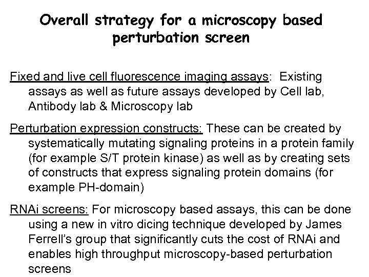 Overall strategy for a microscopy based perturbation screen Fixed and live cell fluorescence imaging