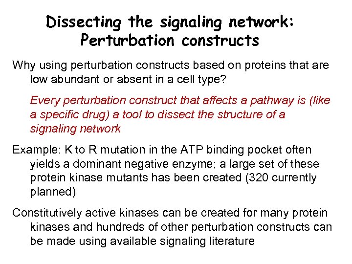 Dissecting the signaling network: Perturbation constructs Why using perturbation constructs based on proteins that