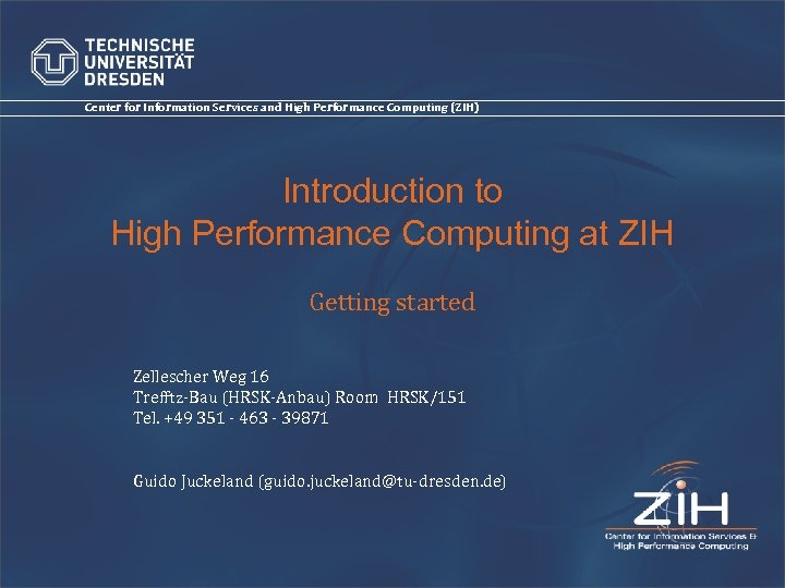 Center for Information Services and High Performance Computing (ZIH) Introduction to High Performance Computing