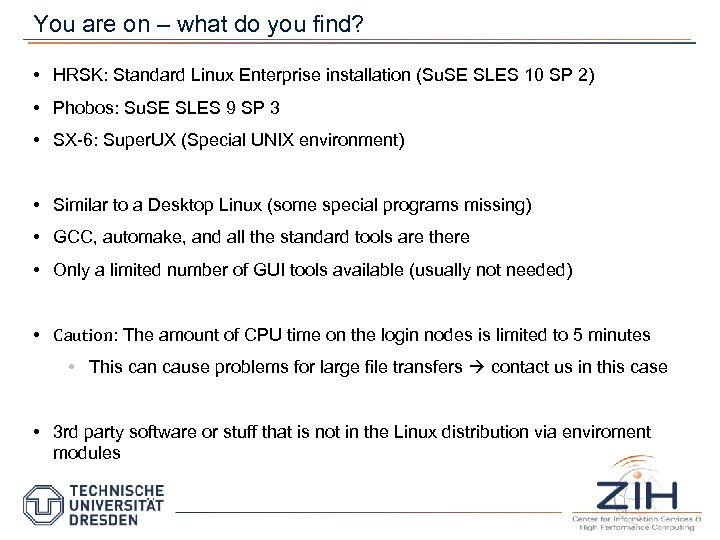 You are on – what do you find? • HRSK: Standard Linux Enterprise installation