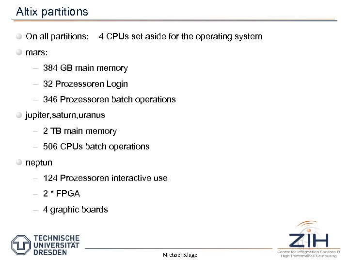 Altix partitions On all partitions: 4 CPUs set aside for the operating system mars: