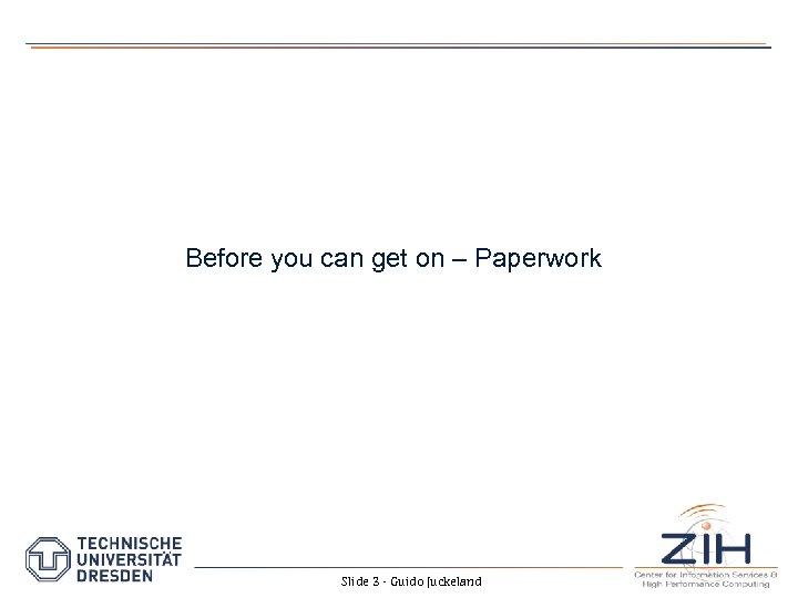 Before you can get on – Paperwork Slide 3 - Guido Juckeland 