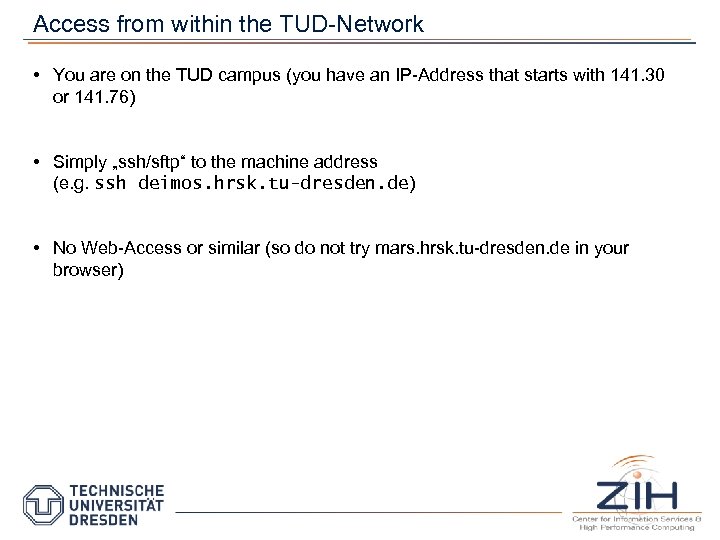 Access from within the TUD-Network • You are on the TUD campus (you have