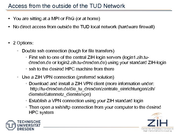 Access from the outside of the TUD Network • You are sitting at a