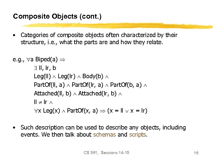 Composite Objects (cont. ) • Categories of composite objects often characterized by their structure,