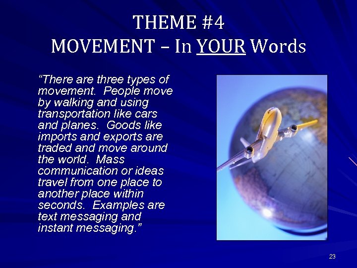 THEME #4 MOVEMENT – In YOUR Words “There are three types of movement. People