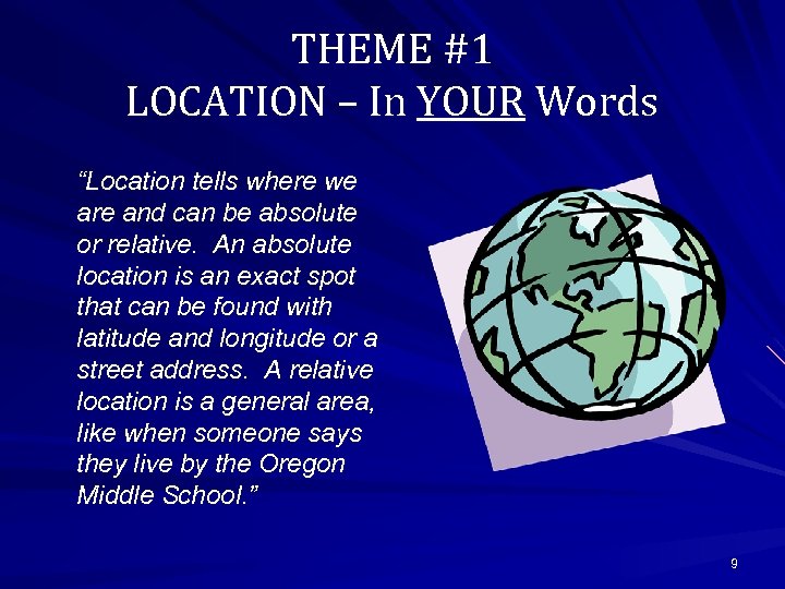 THEME #1 LOCATION – In YOUR Words “Location tells where we are and can
