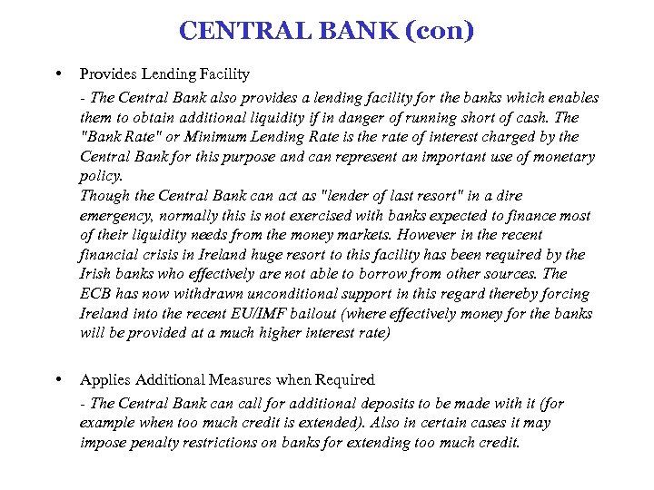 CENTRAL BANK (con) • Provides Lending Facility - The Central Bank also provides a