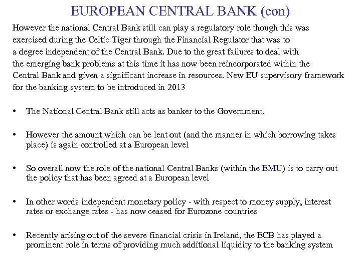 EUROPEAN CENTRAL BANK (con) However the national Central Bank still can play a regulatory