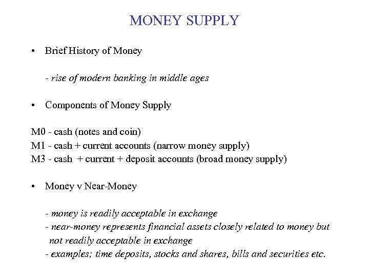 MONEY SUPPLY • Brief History of Money - rise of modern banking in middle