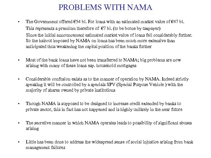 PROBLEMS WITH NAMA • The Government offered € 54 bl. For loans with an
