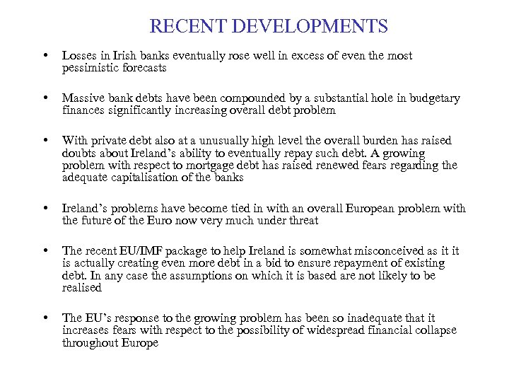 RECENT DEVELOPMENTS • Losses in Irish banks eventually rose well in excess of even