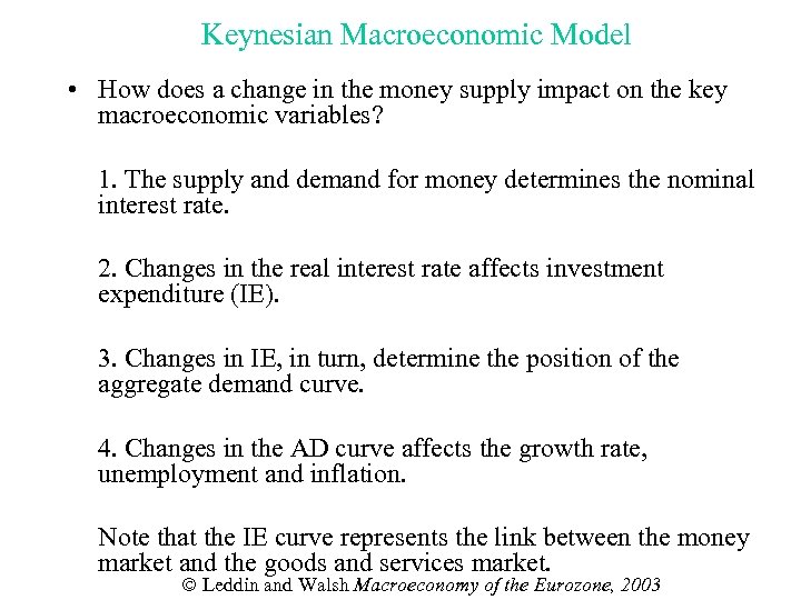Keynesian Macroeconomic Model • How does a change in the money supply impact on