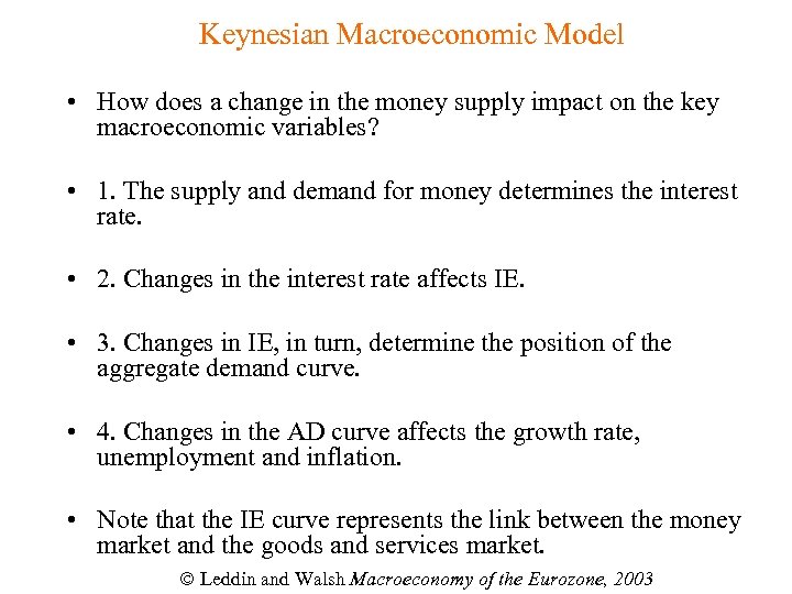 Keynesian Macroeconomic Model • How does a change in the money supply impact on