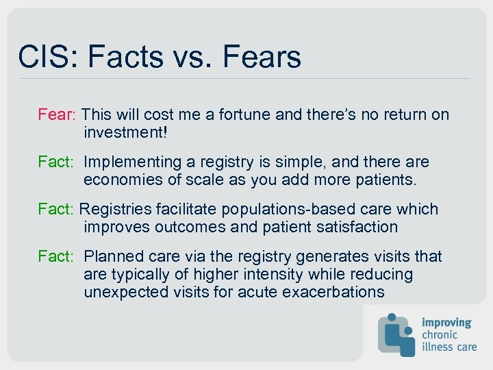 CIS: Facts vs. Fears Fear: This will cost me a fortune and there’s no