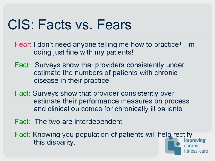 CIS: Facts vs. Fears Fear: I don’t need anyone telling me how to practice!