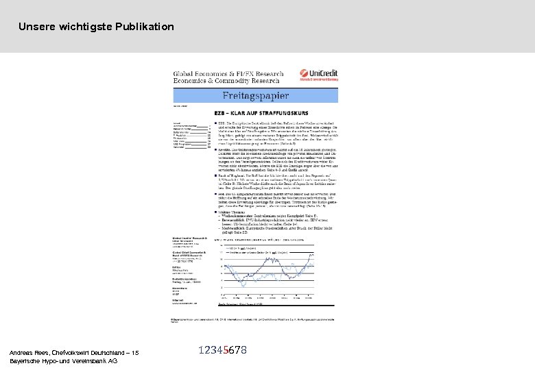 Unsere wichtigste Publikation Andreas Rees, Chefvolkswirt Deutschland – 15 Bayerische Hypo- und Vereinsbank AG