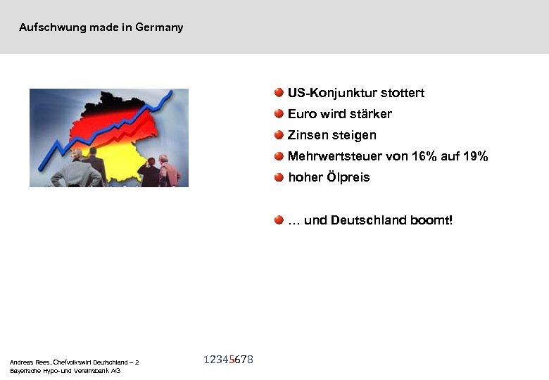 Aufschwung made in Germany US-Konjunktur stottert Euro wird stärker Zinsen steigen Mehrwertsteuer von 16%