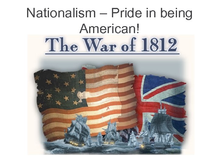 Nationalism – Pride in being American! 