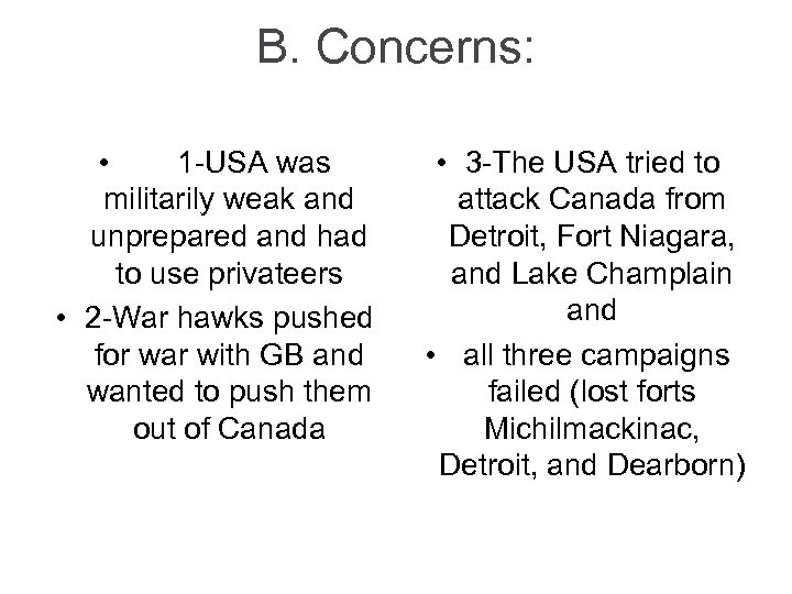 B. Concerns: • 1 -USA was militarily weak and unprepared and had to use