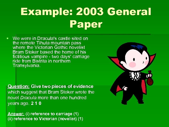 Example: 2003 General Paper § We were in Dracula's castle sited on the remote