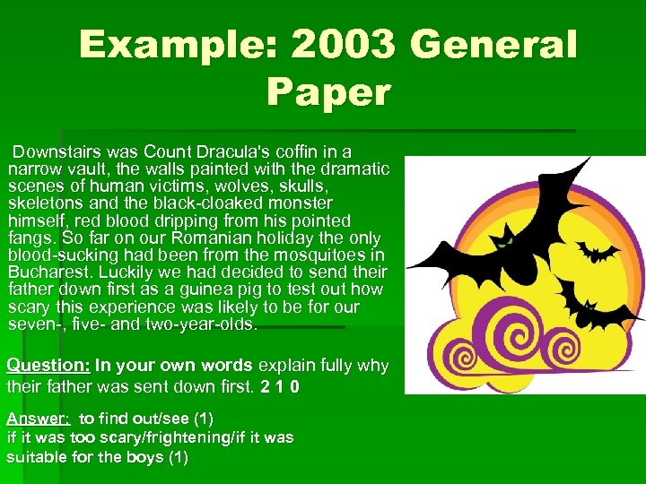 Example: 2003 General Paper Downstairs was Count Dracula's coffin in a narrow vault, the