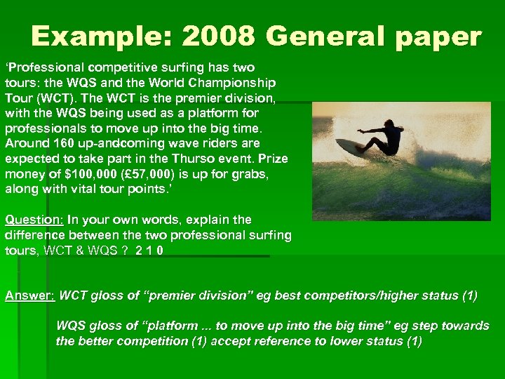 Example: 2008 General paper ‘Professional competitive surfing has two tours: the WQS and the