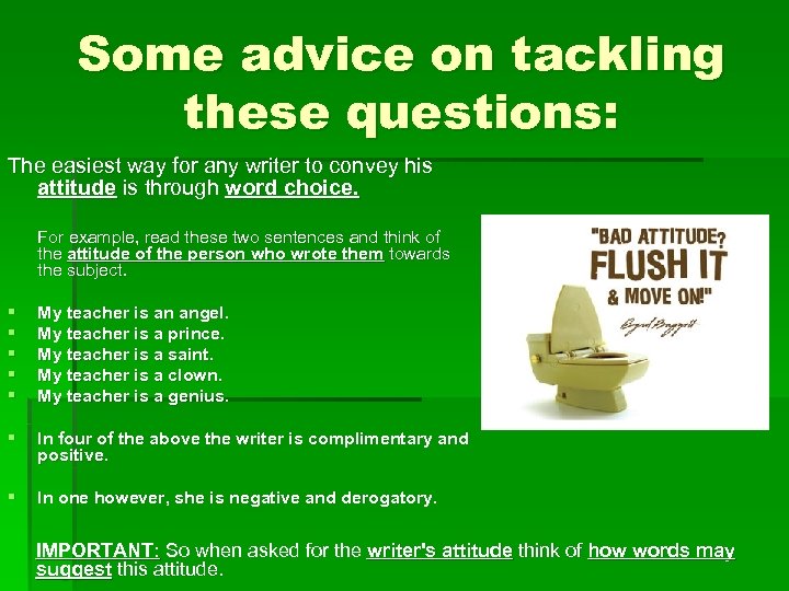 Some advice on tackling these questions: The easiest way for any writer to convey