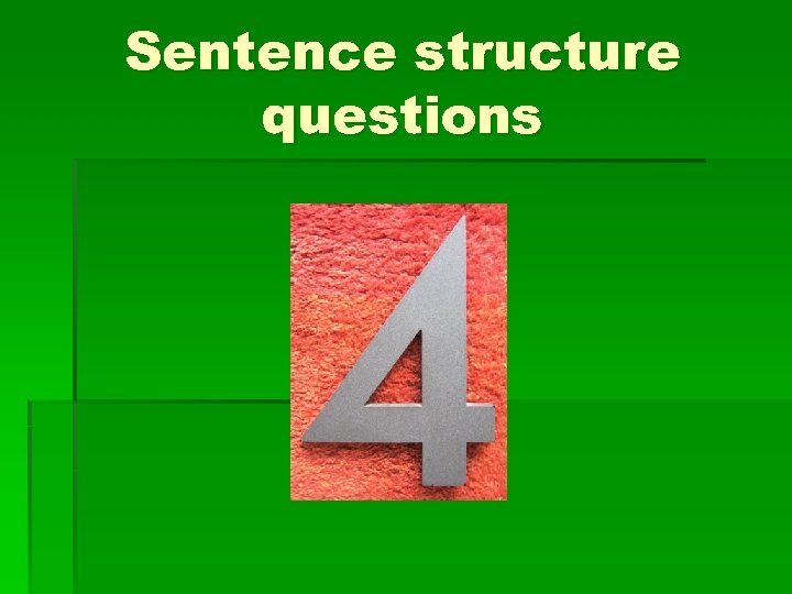 Sentence structure questions 