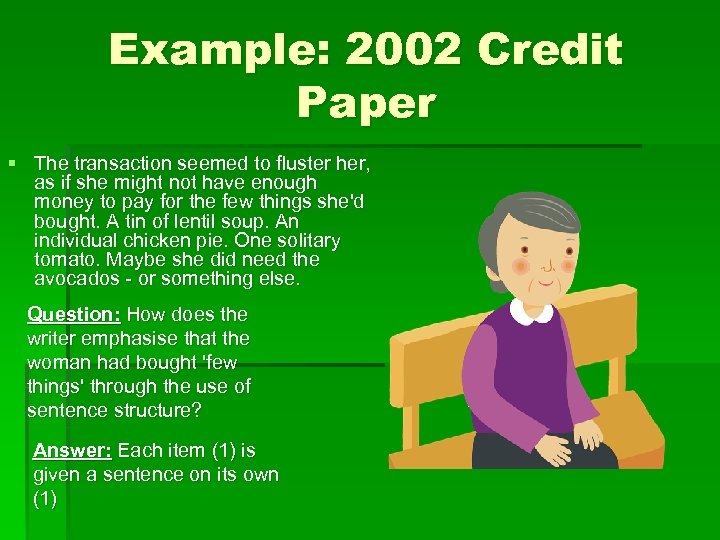 Example: 2002 Credit Paper § The transaction seemed to fluster her, as if she