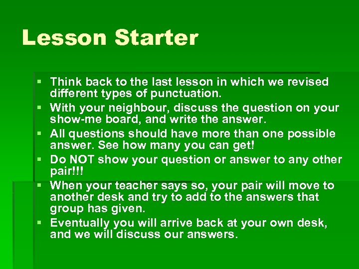 Lesson Starter § Think back to the last lesson in which we revised different