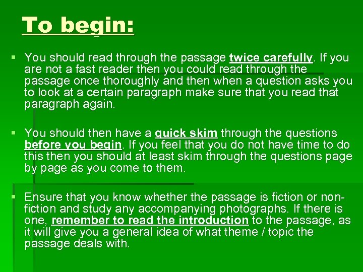 To begin: § You should read through the passage twice carefully. If you are