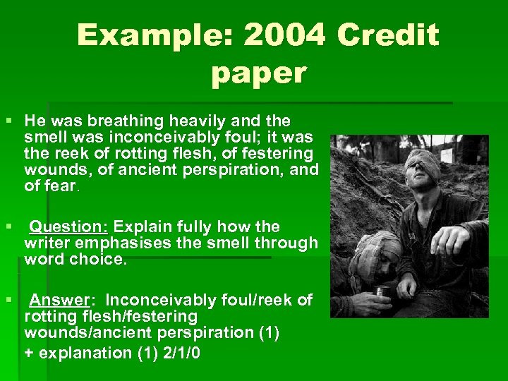 Example: 2004 Credit paper § He was breathing heavily and the smell was inconceivably