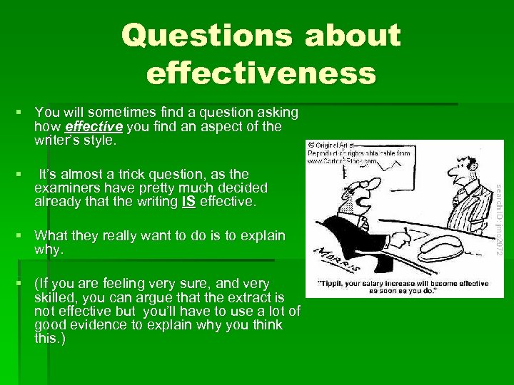 Questions about effectiveness § You will sometimes find a question asking how effective you