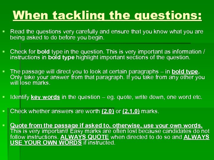 When tackling the questions: § Read the questions very carefully and ensure that you