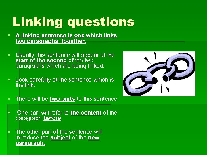 Linking questions § A linking sentence is one which links two paragraphs together. §