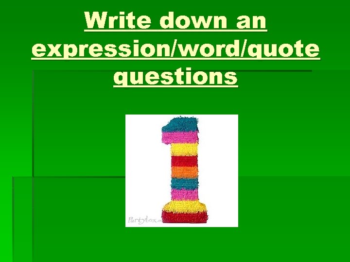 Write down an expression/word/quote questions 