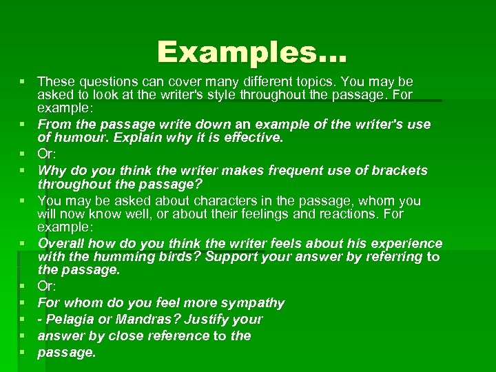 Examples… § These questions can cover many different topics. You may be asked to