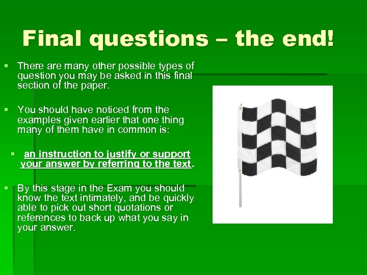 Final questions – the end! § There are many other possible types of question