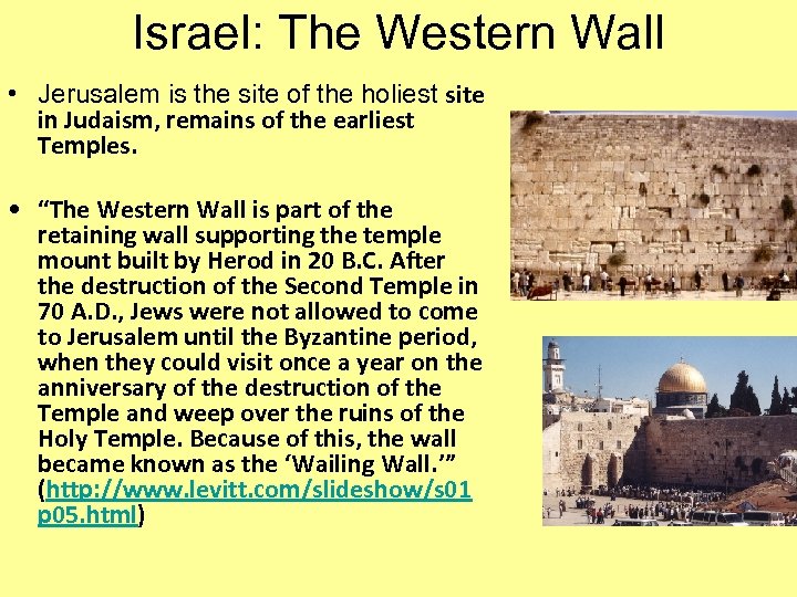 Israel: The Western Wall • Jerusalem is the site of the holiest site in