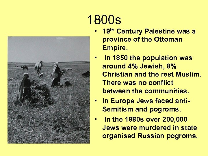 1800 s • 19 th Century Palestine was a province of the Ottoman Empire.